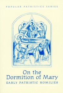 On the Dormition of Mary - Early Patristic Homilies - SVS Press